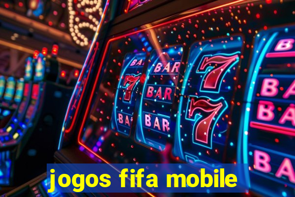 jogos fifa mobile